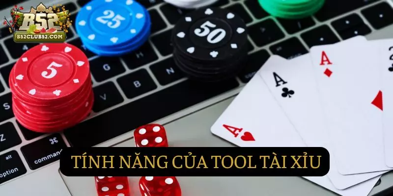Tính năng của Tool tài xỉu miễn phí Tính năng của Tool Tài Xỉu B52 Miễn Phí